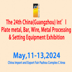 The 24th China (Guangzhou) Int’l Plate metal, Bar, Wire, Metal Processing &Setting Equipment Exhibition $1